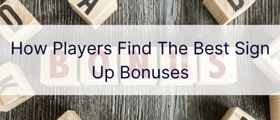 Oyuncular En Ä°yi KayÄ±t BonuslarÄ±nÄ± NasÄ±l Buluyor?
